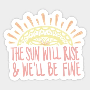 The Sun Will Rise & We'll Be Fine Avett Brothers Lyric Sticker